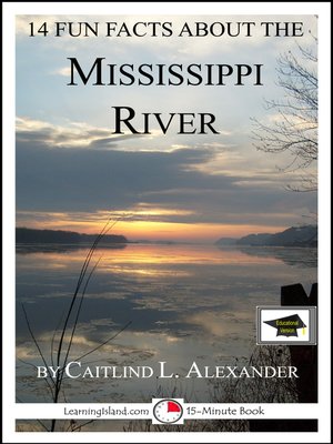 cover image of 14 Fun Facts About the Mississippi River
